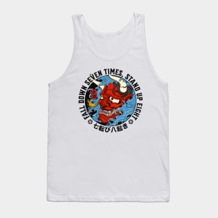 Japanese proverbs, fall down seven times stand up eight Tank Top